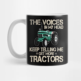 The Voice In My Head Keep Telling Me Get More Tractors Mug